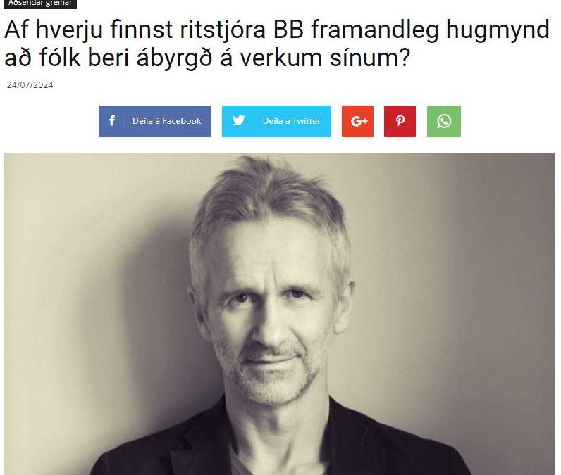 „Af hverju finnst ritstjóra BB framandleg hugmynd að fólk beri ábyrgð á verkum sínum?“ – grein Jón Kaldal