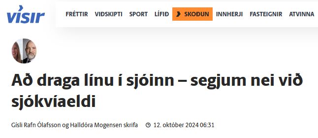 „Að draga línu í sjóinn – segjum nei við sjókvíaeldi“ – Gísli Rafn Ólafsson og Halldóra Mogensen skrifa